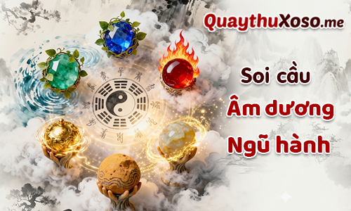 Tìm hiểu về soi cầu ngũ hành âm dương