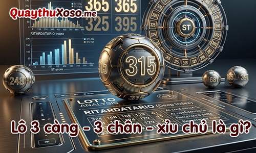 Lô 3 càng (xỉu chủ) là lô tô có 3 con số