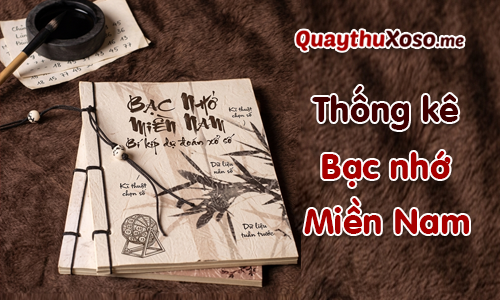 Lụm ngay bí kíp soi cầu bạc nhớ miền Nam dự đoán số đẹp hôm nay