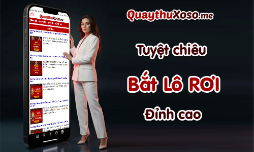 Tham khảo những phương pháp bắt lô rơi chuẩn nhất
