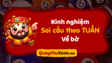Tham khảo kinh nghiệm soi cầu đặc biệt XSMB theo tuần bất bại