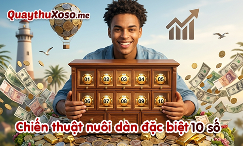 Tham khảo cách vào tiền nuôi dàn đề 10 số tối ưu lợi nhuận