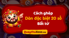 Bí quyết soi cầu dàn đề 20 số - Cách soi dàn đặc biệt 20 con