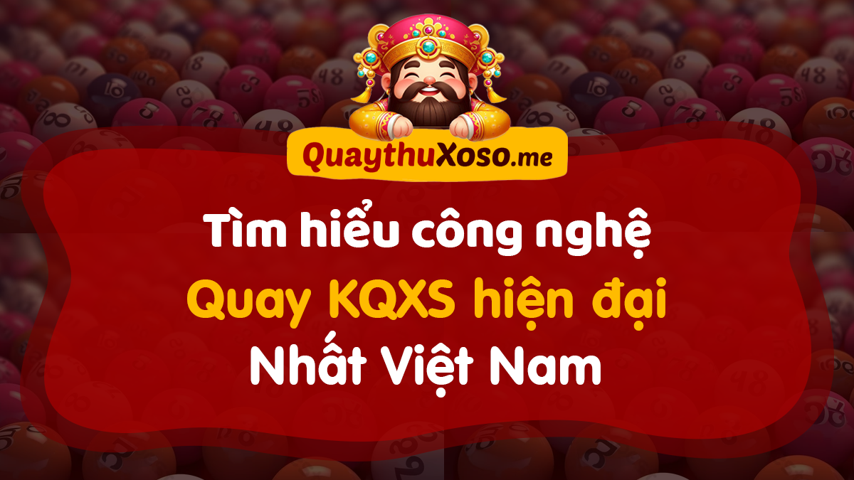 XSKT Cần Thơ vận hành hệ thống lồng cầu hiện đại nhất thế giới