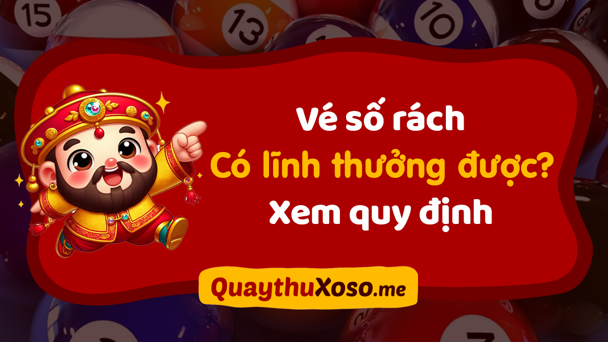 Vé số rách nhẹ có lĩnh thưởng được không? Vé số rách phải làm sao?