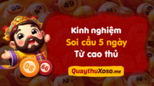 Hướng dẫn soi cầu 5 ngày - Kinh nghiệm bắt cầu lô XSMB 5 ngày