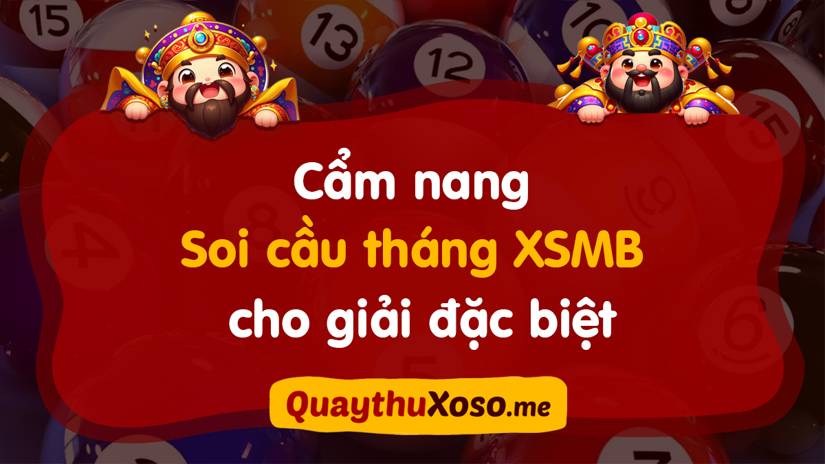 Cẩm nang soi cầu tháng XSMB: Cách bắt cầu đặc biệt chu kỳ 30 ngày