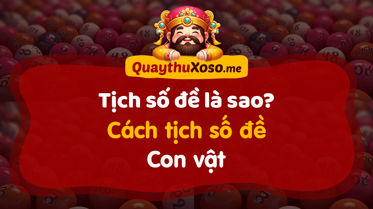 Tịch số đề là gì? Cách tra cứu tịch số đề con vật và giấc mơ