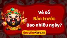 Vé số bán trước bao nhiêu ngày? Lý giải việc vé số phát hành sớm