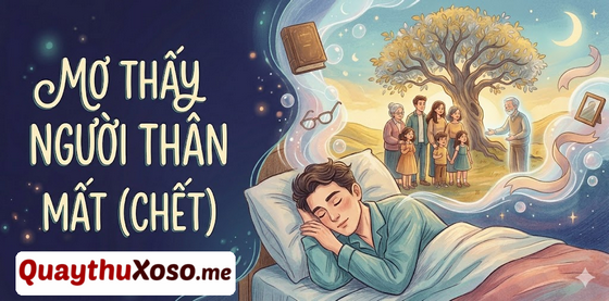 Nằm mơ thấy người thân chết dự báo điều gì? Nằm mơ thấy người thân chết dự báo điều gì?