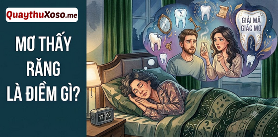 Ngủ mơ thấy răng là điềm báo tốt hay xấu?